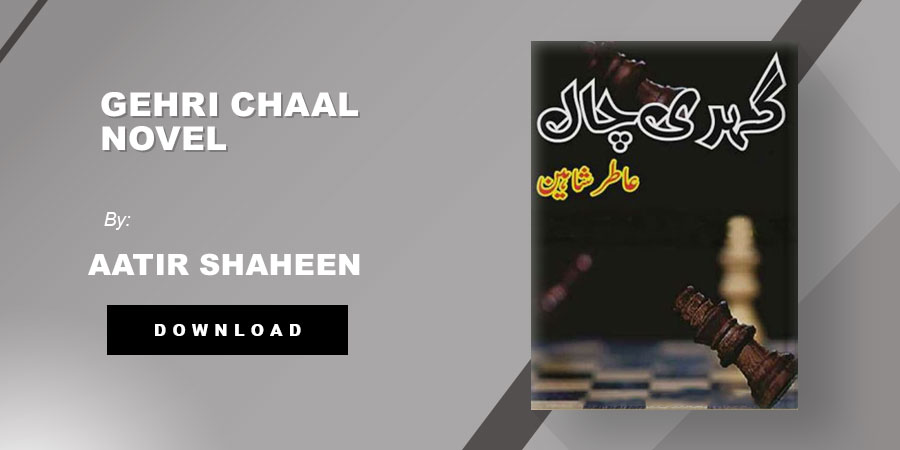 Gehri Chaal Novel By Aatir Shaheen