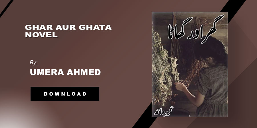 Ghar Aur Ghata Novel By Umera Ahmed