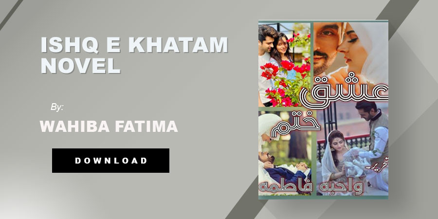 Ishq E Khatam Novel