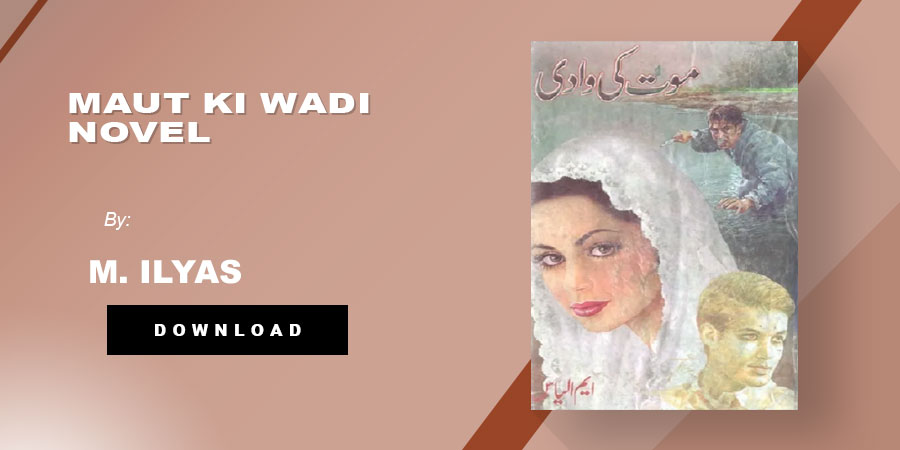 Maut Ki Wadi Novel By M. Ilyas