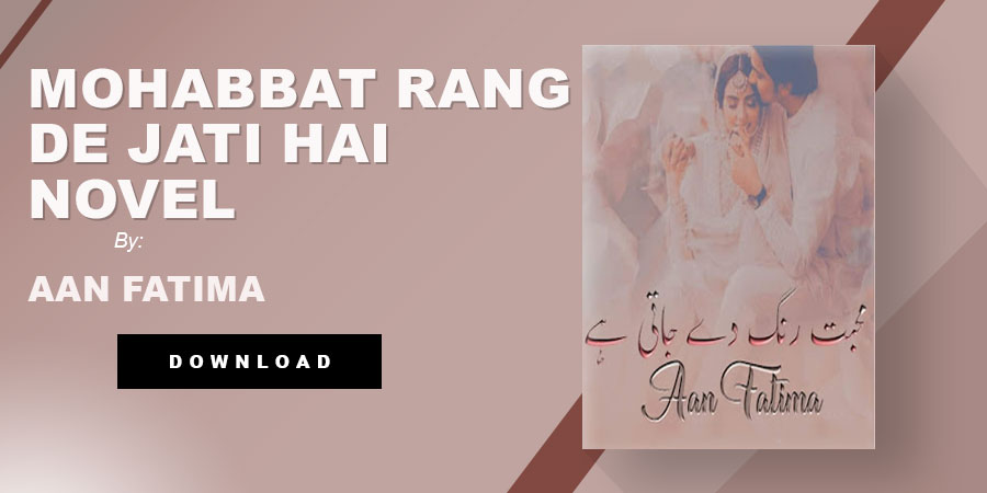 Mohabbat Rang De Jati Hai Novel