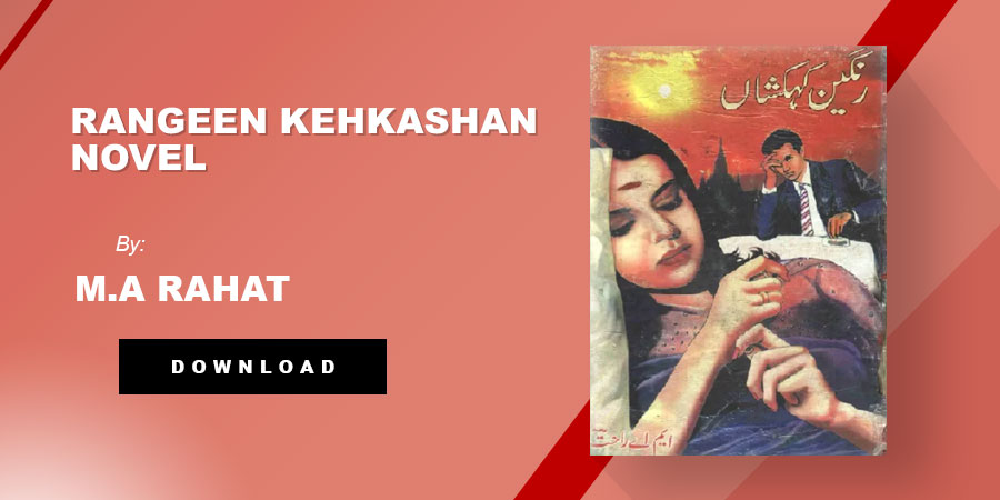Rangeen Kehkashan Novel (Complete) By M.A Rahat