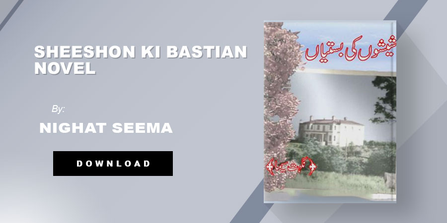 Sheeshon Ki Bastian Novel By Nighat Seema