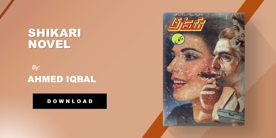 Shikari Novel (Complete) By Ahmed Iqbal
