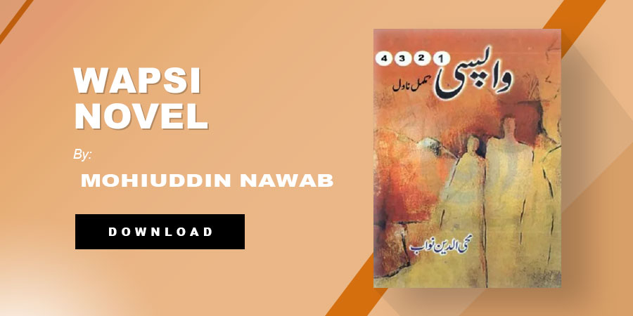 Wapsi (Complete) Novel By Mohiuddin Nawab